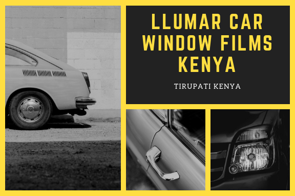 Llumar Car Window Films Kenya – A Complete Guide