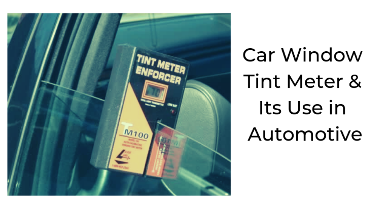 car window tint meter & its use in automotive